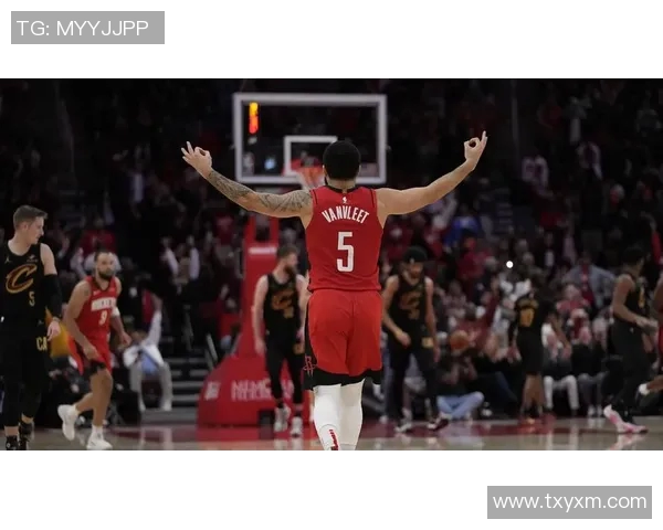 今日火箭对阵骑士2018全场精彩回顾与赛后分析